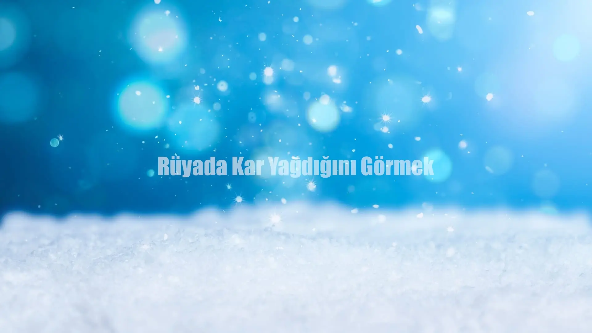 Rüyada Kar Yağdığını Görmek